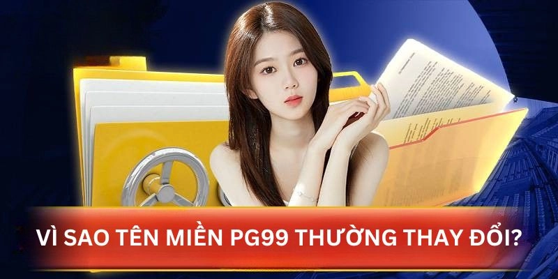 PG99 31 Vì sao tên miền của trang chủ PG99 thường xuyên thay đổi?